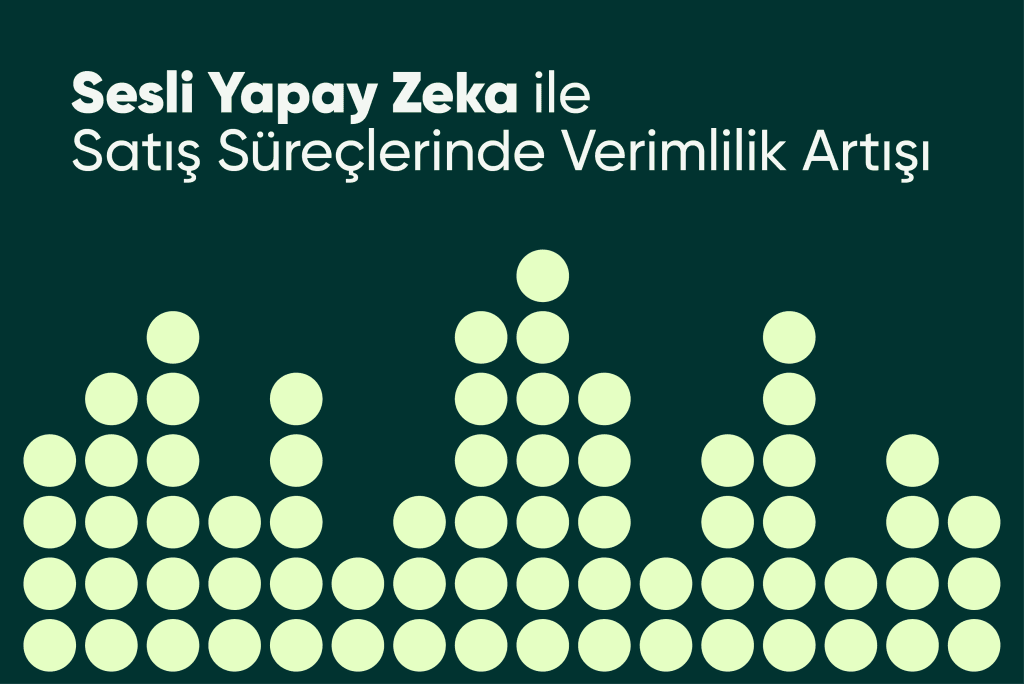Sesli Yapay Zeka ile Satış Süreçlerinde Verimlilik Artışı